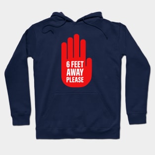 6 Feet Away Please (Social Distancing) Hoodie